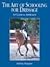 The Art of Schooling for Dressage: A Classical Approach