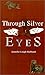 Through Silver Eyes