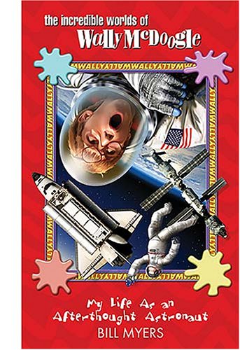 My Life as an Afterthought Astronaut (The Incredible Worlds of Wally McDoogle, #8)