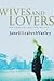 Wives and Lovers by Jane Elizabeth Varley