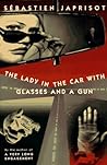 The Lady in the Car with Glasses and a Gun