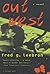 Out West by Fred G. Leebron Out West by Fred G. Leebron
