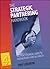 The Strategic Partnering Handbook: The Practitioners' Guide to Partnerships and Alliances