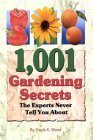 1,001 Gardening Secrets the Experts Never Tell You About