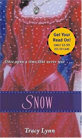 Snow A Retelling Of Snow White And The Seven Dwarfs By Tracy Lynn