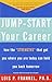 Jump-Start Your Career: How the "Strengths" That Got You Where You Are Today Can Hold You Back Tomorrow