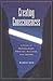 Creating Consciousness: A Study of Consciousness, Creativity, Evolution and Violence