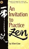 An Invitation to Practice Zen