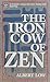 The Iron Cow of Zen