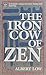 The Iron Cow of Zen