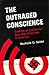 The Outraged Conscience: Seekers of Justice for Nazi War Criminals in America
