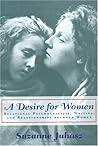A Desire for Women: Relational Psychoanalysis, Writing, and Relationships between Women