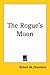 The Rogue's Moon