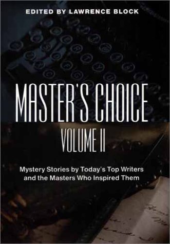 Master's Choice: Mystery Stories by Today's Top Writers and the Masters Who Inspired Them, Vol. II (Hardcover)
