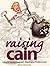 Raising Cain: Caring for Troubled Youngsters/repairing Our Troubled System