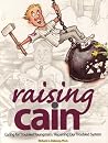 Raising Cain: Caring for Troubled Youngsters/repairing Our Troubled System Raising Cain: Caring for Troubled Youngsters/repairing Our Troubled System