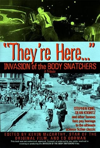 They're Here... Invasion of the Body Snatchers by Kevin McCarthy