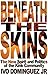 Beneath the Skins: The New ...