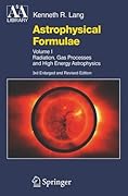 Astrophysical Formulae: Volume I & Volume II: Radiation, Gas Processes and High Energy Astrophysics / Space, Time, Matter and Cosmology