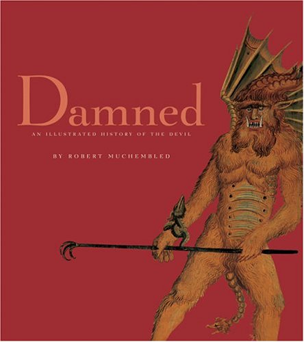 Damned: An Illustrated History of the Devil (Hardcover)