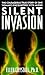 Silent Invasion : The Shocking Discoveries of a UFO Researcher