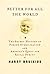 Better for All the World: The Secret History of Forced Sterilization and America's Quest for Racial Purity