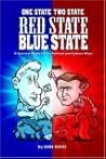 One State Two State Red State Blue State: A Satirical Guide to the Political And Culture Wars