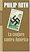 La conjura contra América by Philip Roth