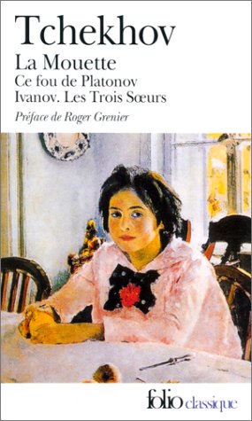 Théâtre complet, tome 1 : La Mouette - Ce fou de Platonov - Ivanov - Les Trois Soeurs (Mass Market Paperback)