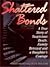 Shattered Bonds