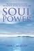 Soul Power: Born Into Submission And Defeat She Reached For The Stars And Found The Light