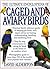 Ultimate Encyclopedia Caged & Aviary Birds by David Alderton Ultimate Encyclopedia Caged & Aviary Birds by David Alderton