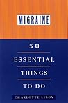 Migraine: 50 Essential Things to Do