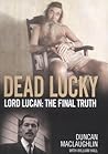 Dead Lucky: Lord Lucan: The Final Truth