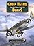 Green Hearts- First In Combat With The Dora 9: The men of III/Jg 54 and Jg 26 unite in defense of their homeland 1944-1945