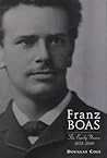 Franz Boas: The Early Years, 1858-1906
