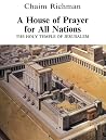 A House of Prayer for All Nations: The Holy Temple of Jerusalem A House of Prayer for All Nations: The Holy Temple of Jerusalem
