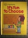 It's Fun to Choose (Happy Day Books) It's Fun to Choose (Happy Day Books)