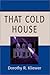That Cold House