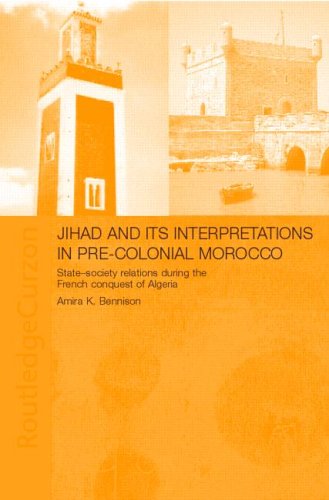 Jihad and its Interpretation in Pre-Colonial Morocco: State-Society Relations during the French Conquest of Algeria (Hardcover)