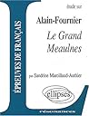 Étude sur Alain-Fournier: Le Grand Meaulnes