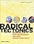 Radical Tectonics by Annette LeCuyer