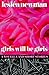 Girls Will Be Girls: A Nove...