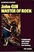 John Gill: Master of Rock