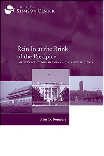 Rein in at the Brink of the Precipice: American Policy Toward Taiwan and US-PRC Relations (Paperback)