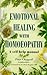 Emotional Healing with Homeopathy by Peter Chappell