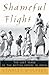 Shameful Flight: The Last Y...