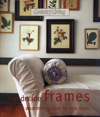 Country Living Handmade Frames: Decorative Accents for the Home (Hardcover)