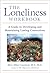 The Loneliness Workbook: A ...