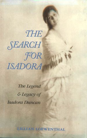 The Search for Isadora: The Legend & Legacy of Isadora Duncan (Hardcover)